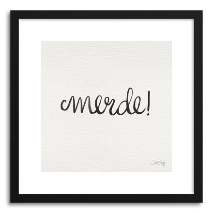 Art print MERDE typeonly Black by artist Cat Coquillette