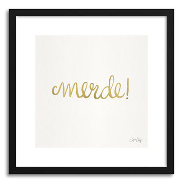 Art print MERDE typeonly Gold by artist Cat Coquillette