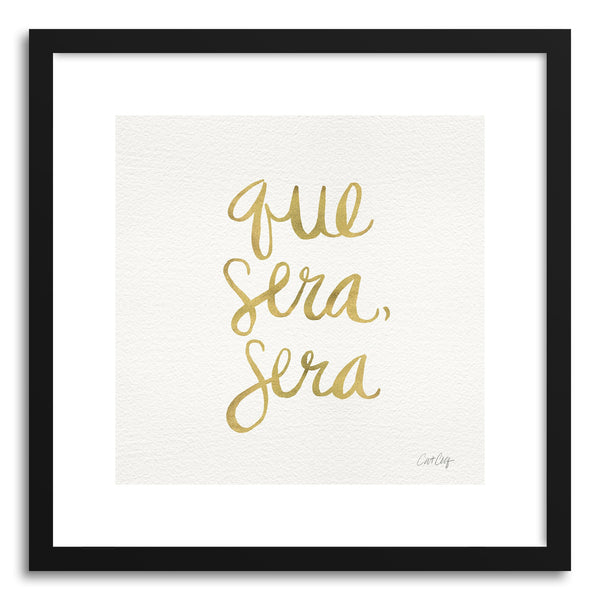 Art print Que Sera Sera Gold by artist Cat Coquillette