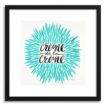Art print Turquoise Creme DeLa Creme by artist Cat Coquillette