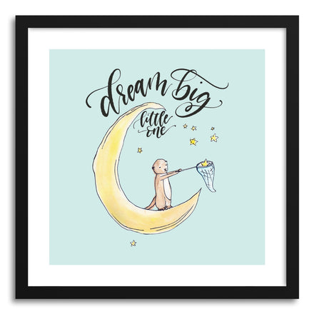 Fine art print Dream Big Little One by artist Peggy Dean