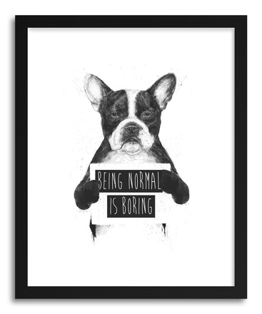 Fine art print Being Normal Is Boring by artist Balazs Solti
