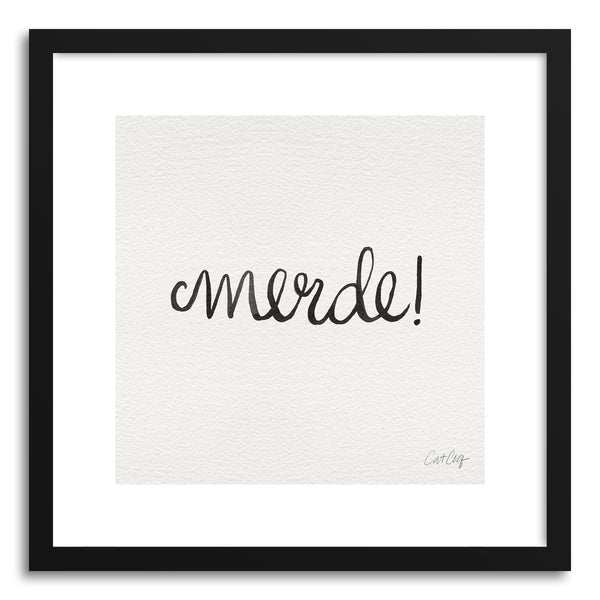 Art print MERDE typeonly Black by artist Cat Coquillette
