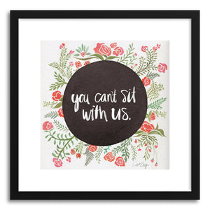 Fine art print You Cant Sit With Us by artist Cat Coquillette